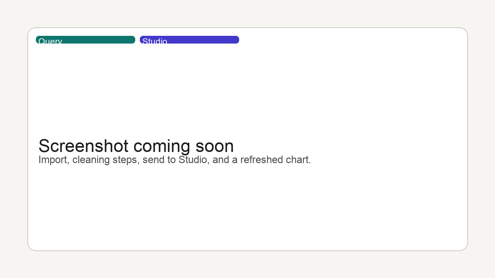 Screenshot coming soon: import preview, the cleaning-steps list, Send to Studio, and a refreshed chart with its link badge.